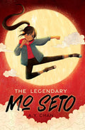 A young Taekwondo artist uses an ancient book to help save her dreams—and her father in THE LEGENDARY MO SETO by A.Y. Chan, now at MPHOnline.com.