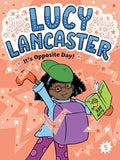 Lucy Cancaster #05: It's Opposite Day! - MPHOnline.com