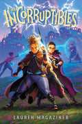A girl joins the human resistance against sorcerer tyranny in this first book in the exciting upper-middle-grade fantasy series THE INCORRUPTIBLES by Lauren Magaziner. Now at MPHOnline.com.