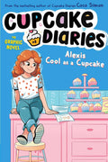 Cupcake Diaries Graphic Novel #08: Alexis Cool as a Cupcake - MPHOnline.com