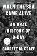 When the Sea Came Alive: An Oral History of D-Day - MPHOnline.com