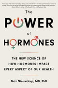 The Power of Hormones: The New Science of How Hormones Impact Every Aspect of Our Health (US) - MPHOnline.com