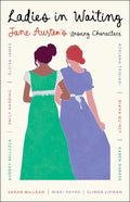 Ladies In Waiting: Jane Austen's Unsung Characters - MPHOnline.com