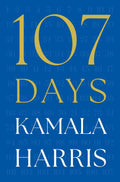 Written with candor, a unique perspective, and the pace of a page-turning novel, 107 DAYS by Kamala Harris takes you inside the race for the presidency as no one has ever done before. Now at MPHOnline.com.