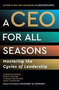 From leading global management consulting firm McKinsey & Company and the minds behind the New York Times bestseller CEO EXCELLENCE comes A CEO FOR ALL SEASONS, a compact, insight-packed guide to navigating the distinct phases of leadership that every CEO must pass through on their way to mastery. Now at MPHOnline.com.
