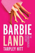 Barbieland The Unauthorized History (US) - MPHOnline.com