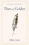A story of giving and receiving, of seeing and being seen, THEO OF GOLDEN by Allen Levi is a beautifully crafted novel about the power of creative generosity, the importance of wonder to a purposeful life, and the invisible threads of kindness that bind us to one another. Now at MPHOnline.com.