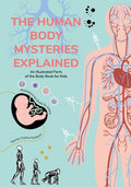 The Human Body Mysteries Explained (Infographics for Kids!) - MPHOnline.com