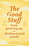 The Good Stuff from Growing Up in a Dysfunctional Family - MPHOnline.com