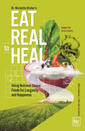 Eat Real to Heal: Using Nutrient Dense Foods for Longevity and Happiness - MPHOnline.com