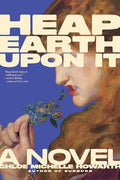 Heap Earth Upon It - MPHOnline.com