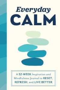 Everyday Calm : A 52-Week Inspiration and Mindfulness Journal to Reset, Refresh, and Live Better - MPHOnline.com