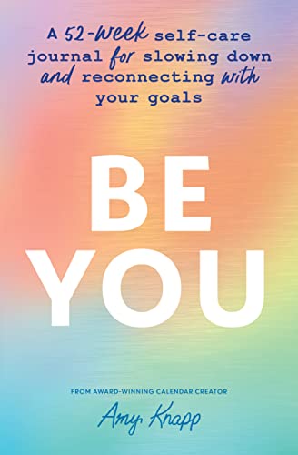 Be You: A 52-Week Self-Care Journal for Slowing Down and Reconnecting with Your Goals (Inspiring gifts for women) - MPHOnline.com