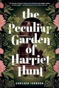 The Peculiar Garden of Harriet Hunt - MPHOnline.com
