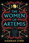 From award-winning and critically acclaimed author Hannah Lynn comes a gripping tale about women who fight back. This is the story of the rise of the Amazons. THE WOMEN OF ARTEMIS, now at MPHOnline.com.