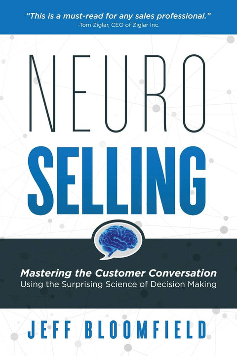 NeuroSelling: Mastering the Customer Conversation Using the Surprising Science of Decision-Making - MPHOnline.com