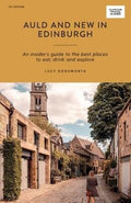 Auld and New in Edinburgh: An Insider’s Guide to the Best Places to Eat, Drink, and Explore (Curious Travel Guides) - MPHOnline.com