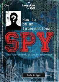 How To Be An International Spy 1E Lonely Planet Kids (9781743607725) - MPHOnline.com