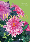 Blossom: Practical and Creative Ways to Find Wonder in the Floral World - MPHOnline.com