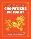Chopsticks or Fork?: Recipes and Stories from Australia’s Regional Chinese Restaurants - MPHOnline.com