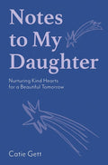 Notes To My Daughter: Nurturing Kind Hearts for a Beautiful Tomorrow - MPHOnline.com