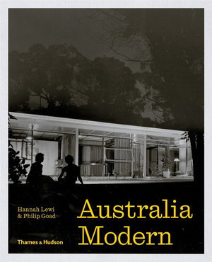 Australia Modern: Architecture, Landscape & Design 1925–1975 - MPHOnline.com