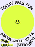 Today Was Fun: A Book About Work (Seriously) - MPHOnline.com