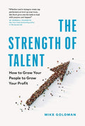 The Strength of Talent: How to Grow Your People to Grow Your Profit - MPHOnline.com