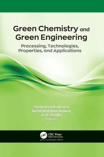 Green Chemistry and Green Engineering : Processing, Technologies, Properties, and Applications - MPHOnline.com