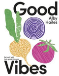 Good Vibes: Eat well with feel-good flavours - MPHOnline.com