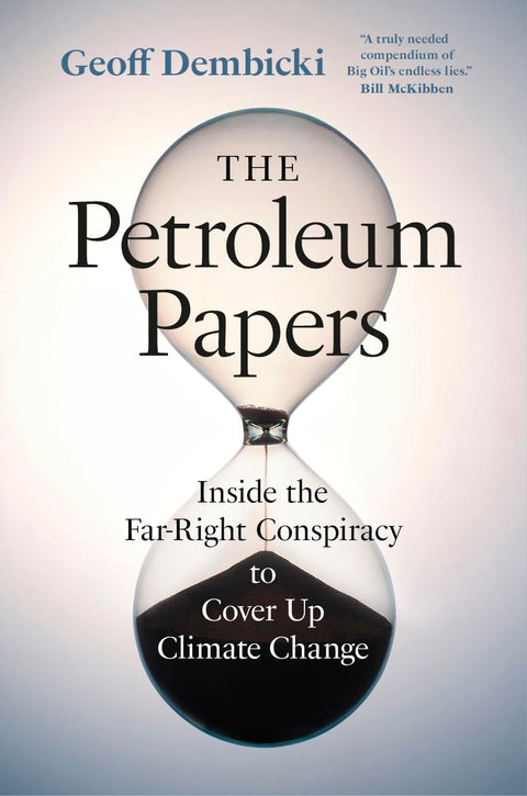 The Petroleum Papers: Inside the Far-Right Conspiracy to Cover Up Climate Change - MPHOnline.com