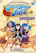 DC Super Hero Girls: Ghosting - MPHOnline.com