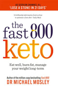 The Fast 800 Keto: Eat Well, Burn Fat, Manage Your Weight Long-Term - MPHOnline.com