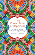 The Korean Book of Happiness: A journey across South Korea in pursuit of joy - MPHOnline.com
