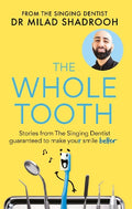 The Whole Tooth: Stories From The Singing Dentist Guaranteed To Make Your Smile Better - MPHOnline.com