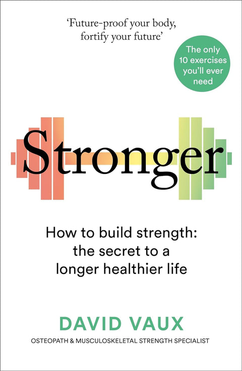 Stronger: How to Build Strength - The Secret to a Longer Healthier Life - MPHOnline.com