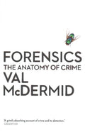 Forensics: What Bugs, Burns, Prints, Dna, And More Tell Us About Crime - MPHOnline.com