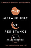 The Melancholy of Resistance - MPHOnline.com