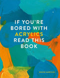 If You're Bored With Acrylics, Read This Book - MPHOnline.com