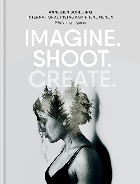 Imagine.Shoot.Create: Creative Photography - MPHOnline.com