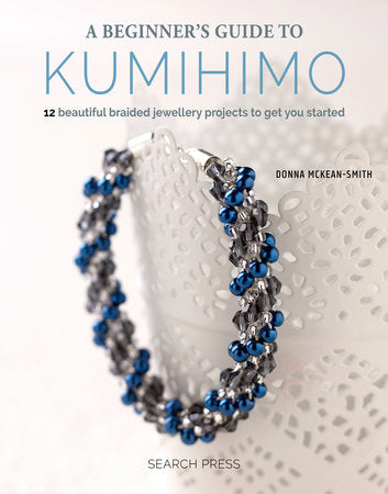 A Beginner's Guide to Kumihimo: 12 Beautiful Braided Jewellery Projects to Get You Started - MPHOnline.com