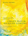 Crazy Water, Pickled Lemons: Enchanting dishes from the Middle East, Mediterranean and North Africa - MPHOnline.com