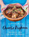 Supper with Charlie Bigham: Favourite food for family & friends - MPHOnline.com