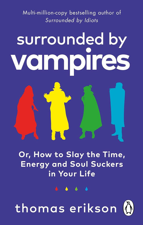 Surrounded by Vampires - Or, How to Slay the Time, Energy and Soul Suckers in Your Life - MPHOnline.com