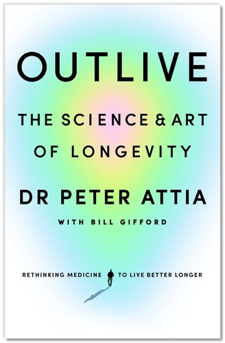 Outlive: The Science & Art of Longevity - MPHOnline.com