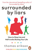 SURROUNDED BY LIARS? Discover how to detect the liars in your life and shatter their deception for good with this book by Thomas Erikson. Available at MPHOnline.com.