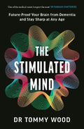The Stimulated Mind: A Breakthrough Plan to Future-Proof Your Brain from Dementia and Stay Sharp at Any Age - MPHOnline.com