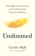 Undimmed: The Eight Awarenesses for Freedom from Unwanted Habits - MPHOnline.com