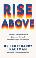 Rise Above: Overcome a Victim Mindset, Empower Yourself and Realise Your Full Potential - MPHOnline.com