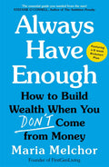 Always Have Enough: The Six Week Guide to Generational Wealth When You Don't Come from Money - MPHOnline.com